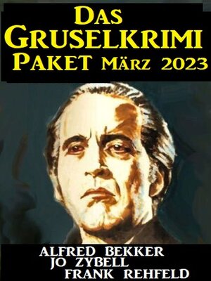 cover image of Das Grusel Krimi Paket März 2023